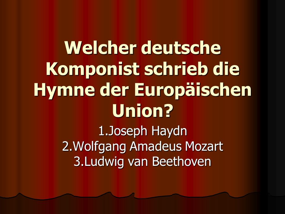 Welcher deutsche Komponist schrieb die Hymne der Europäischen Union