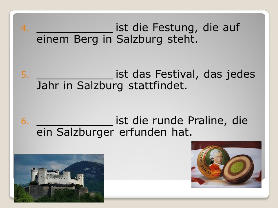 ___________ ist die Festung, die auf einem Berg in Salzburg steht.