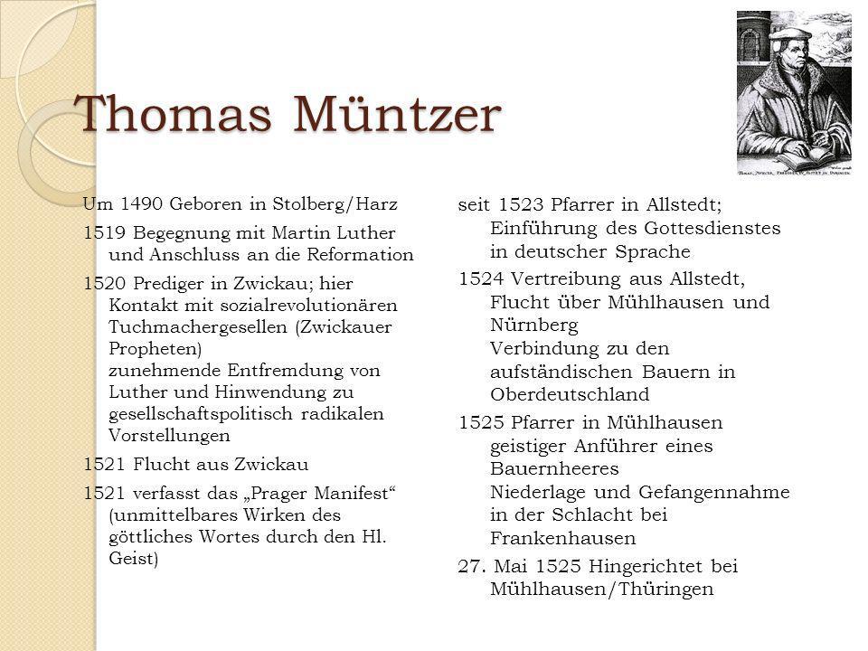 Thomas Müntzer Um 1490 Geboren in Stolberg/Harz Begegnung mit Martin Luther und Anschluss an die Reformation.