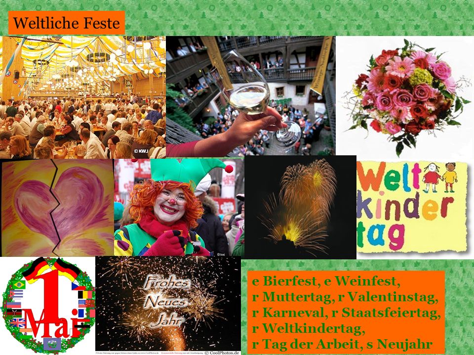 Weltliche Feste e Bierfest, e Weinfest, r Muttertag, r Valentinstag,