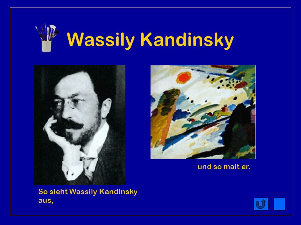 Wassily Kandinsky und so malt er. So sieht Wassily Kandinsky aus,