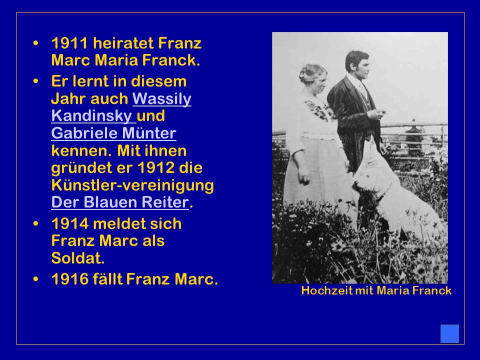 1911 heiratet Franz Marc Maria Franck.