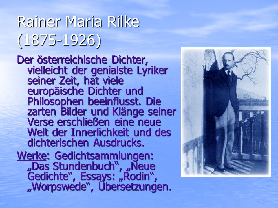 Rainer Maria Rilke ( )