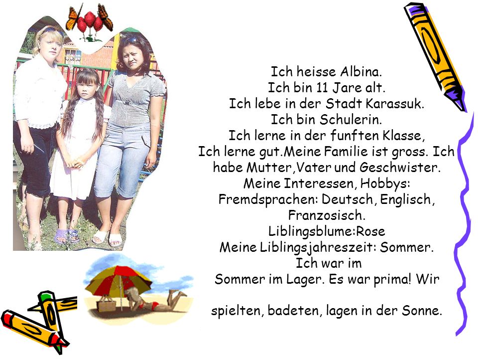 Ich heisse Albina. Ich bin 11 Jare alt. Ich lebe in der Stadt Karassuk