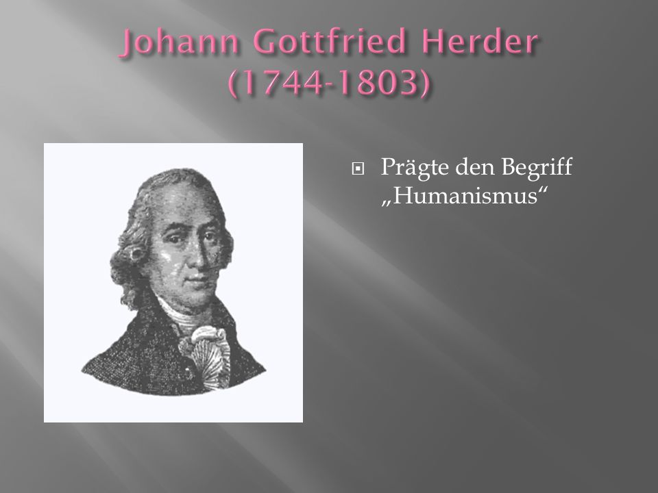 Johann Gottfried Herder ( )