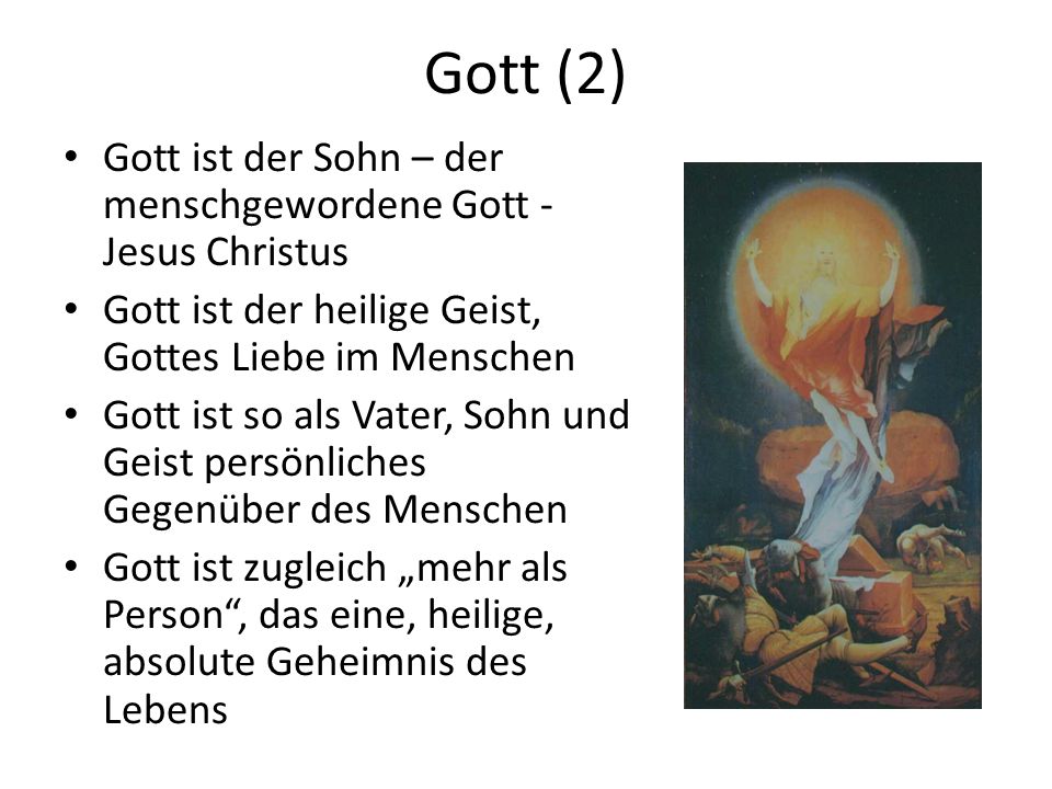 Gott (2) Gott ist der Sohn – der menschgewordene Gott - Jesus Christus