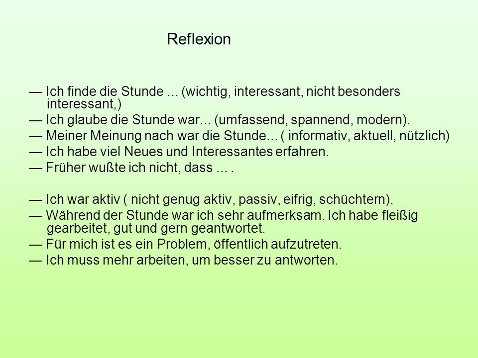 Reflexion — Ich finde die Stunde ... (wichtig, interessant, nicht besonders interessant,)