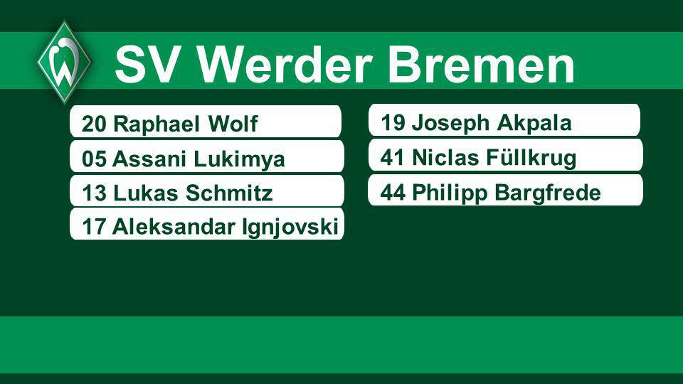 SV Werder Bremen 20 Raphael Wolf 19 Joseph Akpala 05 Assani Lukimya