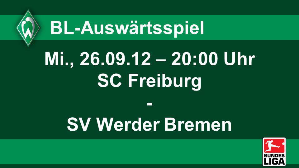 Mi., – 20:00 Uhr SC Freiburg - SV Werder Bremen