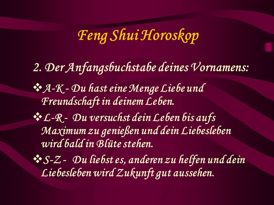 Feng Shui Horoskop 2. Der Anfangsbuchstabe deines Vornamens: