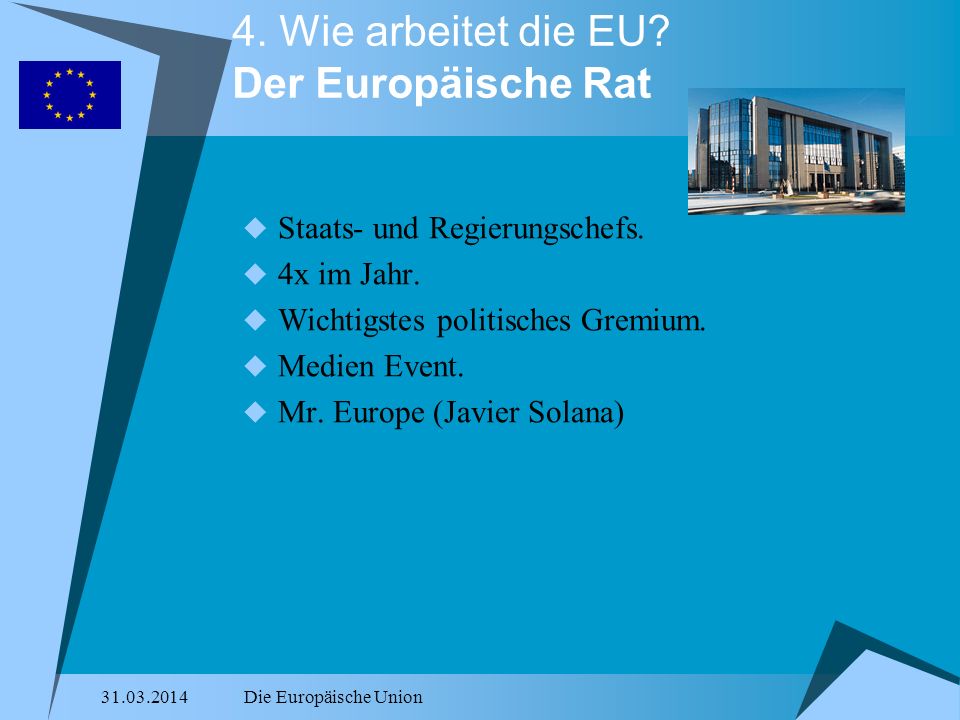 4. Wie arbeitet die EU Der Europäische Rat