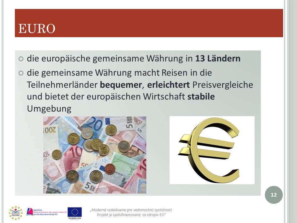 EURO die europäische gemeinsame Währung in 13 Ländern
