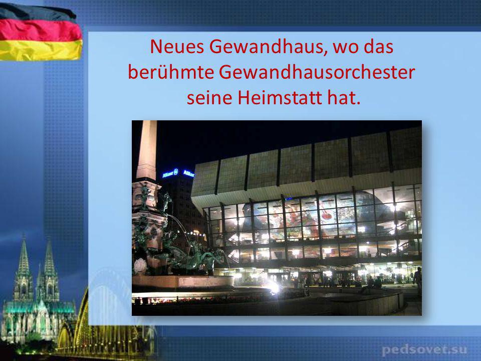 Neues Gewandhaus, wo das berühmte Gewandhausorchester seine Heimstatt hat.