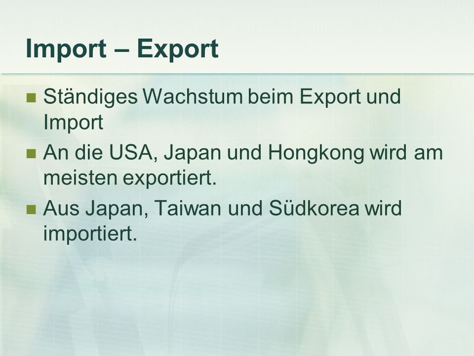 Import – Export Ständiges Wachstum beim Export und Import