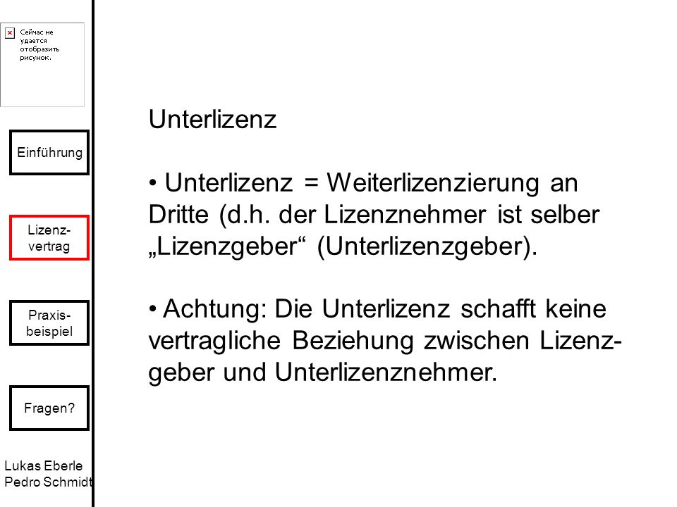 Unterlizenz • Unterlizenz = Weiterlizenzierung an Dritte (d.h. der Lizenznehmer ist selber. „Lizenzgeber (Unterlizenzgeber).