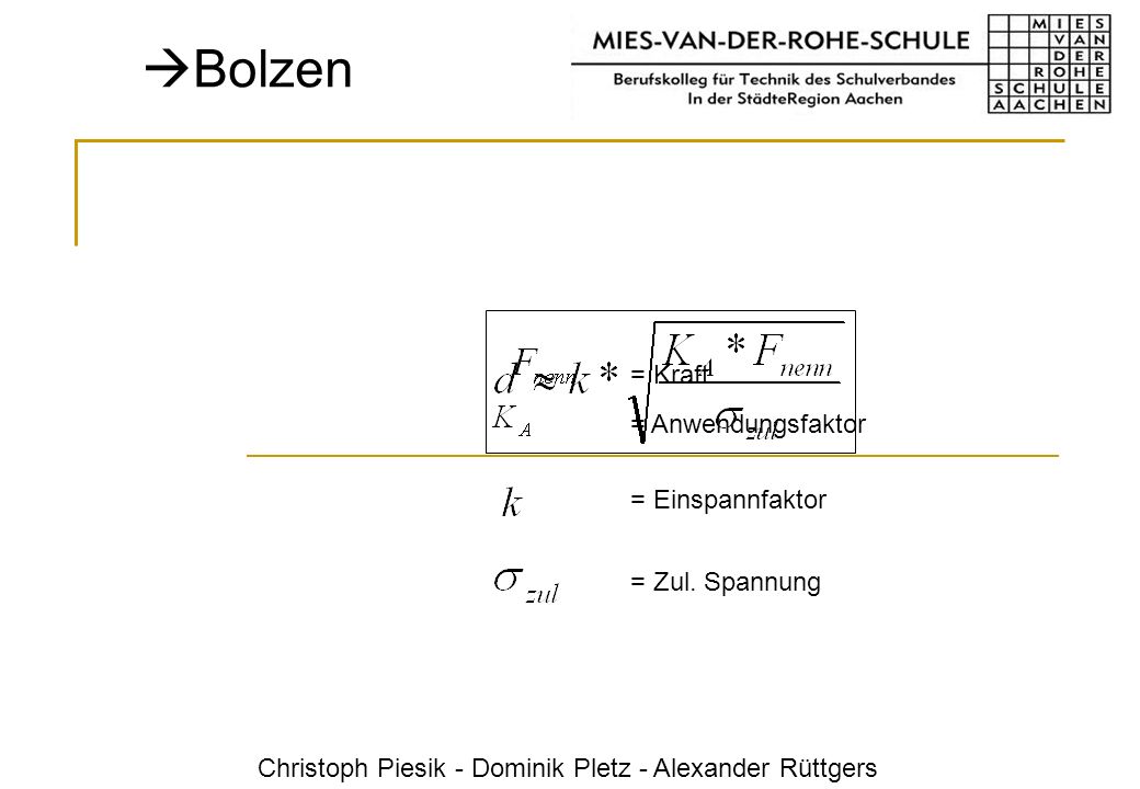 Bolzen = Kraft = Anwendungsfaktor = Einspannfaktor = Zul. Spannung