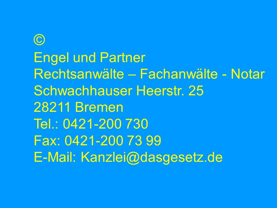© Engel und Partner Rechtsanwälte – Fachanwälte - Notar Schwachhauser Heerstr.