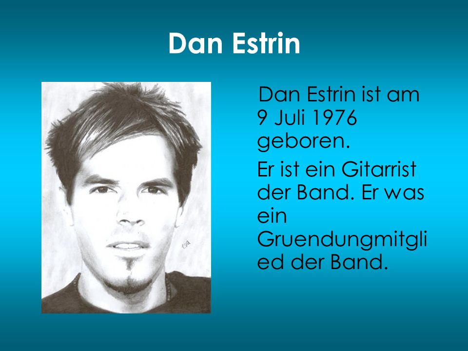 Dan Estrin Dan Estrin ist am 9 Juli 1976 geboren.
