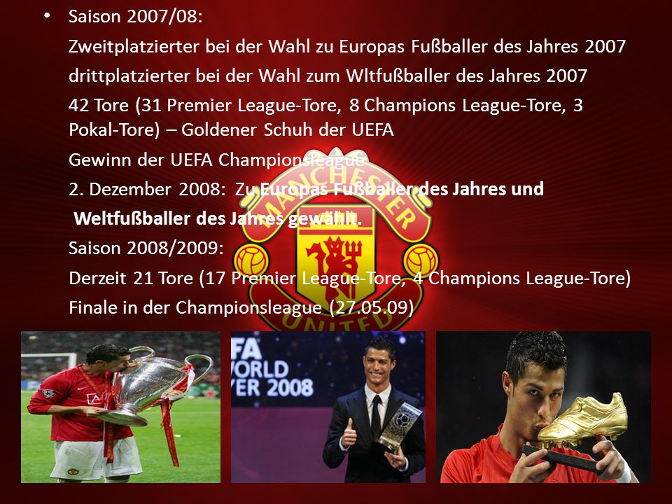 Saison 2007/08: Zweitplatzierter bei der Wahl zu Europas Fußballer des Jahres drittplatzierter bei der Wahl zum Wltfußballer des Jahres