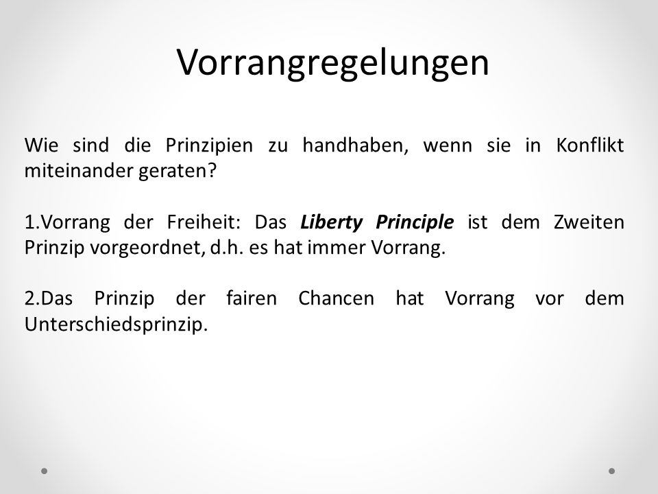Vorrangregelungen Wie sind die Prinzipien zu handhaben, wenn sie in Konflikt miteinander geraten