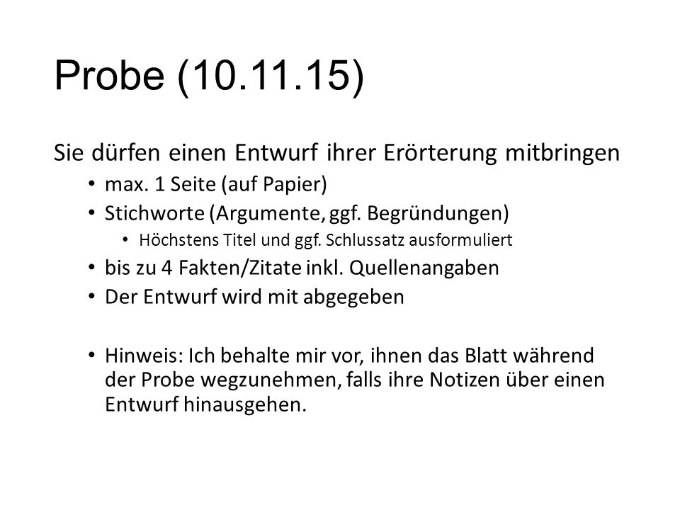 Probe ( ) Sie dürfen einen Entwurf ihrer Erörterung mitbringen