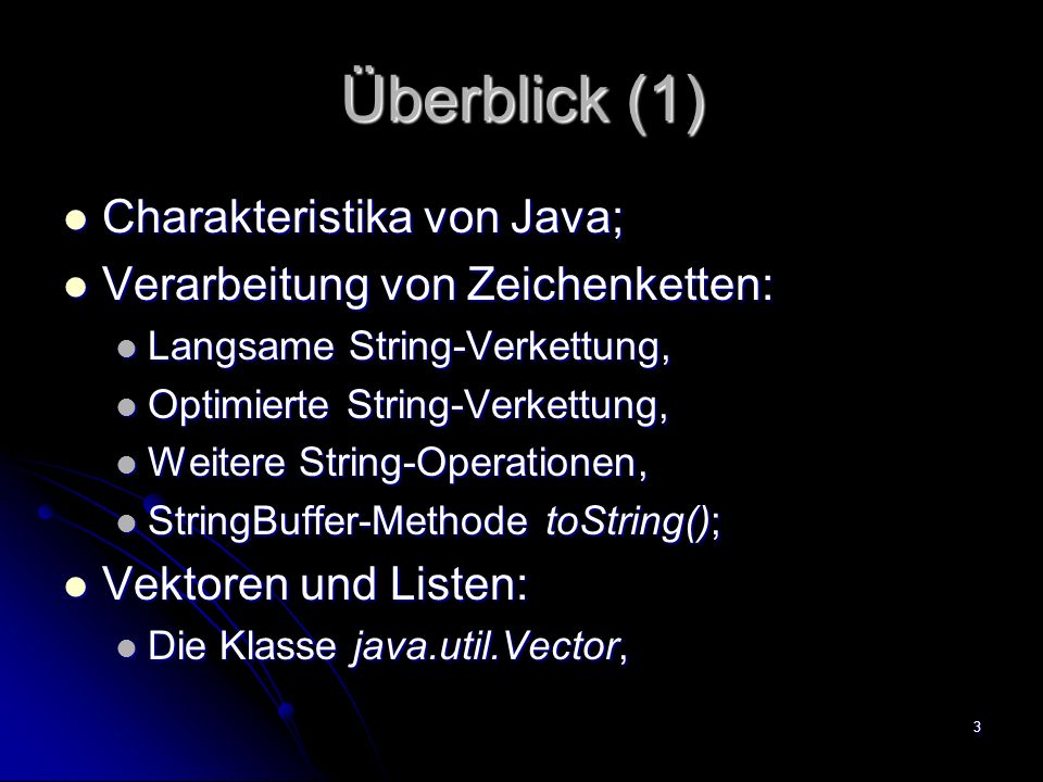 Überblick (1) Charakteristika von Java;