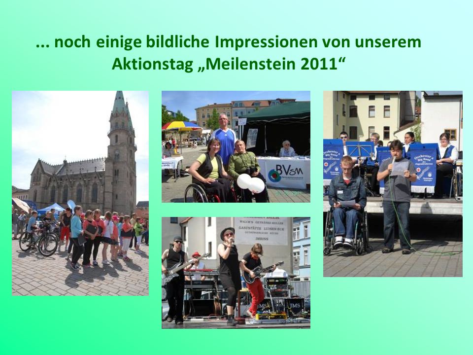 ... noch einige bildliche Impressionen von unserem Aktionstag „Meilenstein 2011