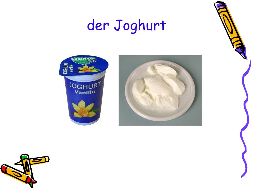 der Joghurt