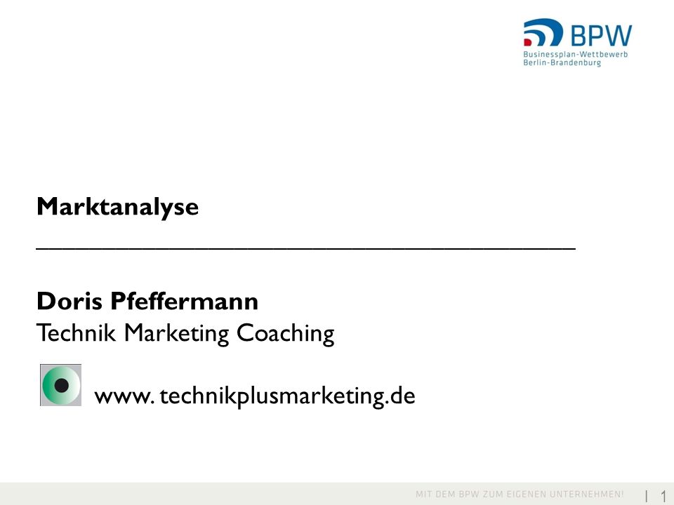 Marktanalyse _________________________________________. Doris Pfeffermann. Technik Marketing Coaching.