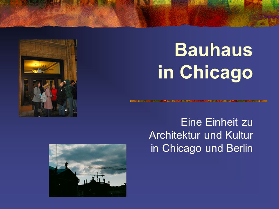 Eine Einheit zu Architektur und Kultur in Chicago und Berlin