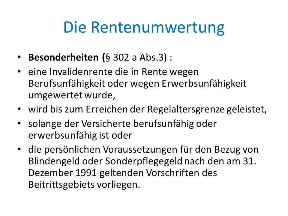Die Rentenumwertung Besonderheiten (§ 302 a Abs.3) :
