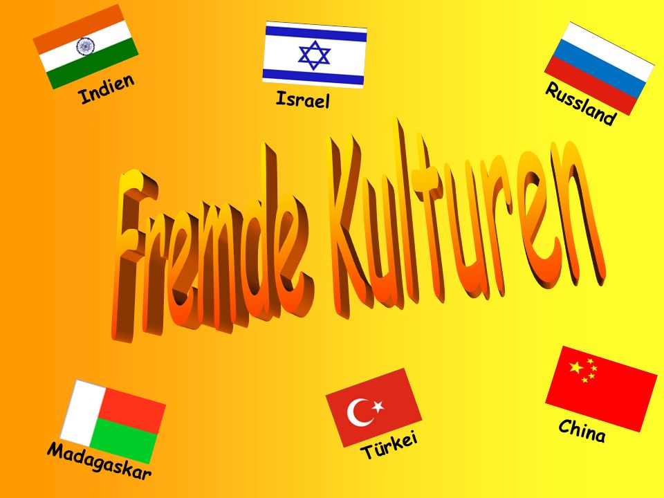 Indien Israel Russland Fremde Kulturen China Türkei Madagaskar