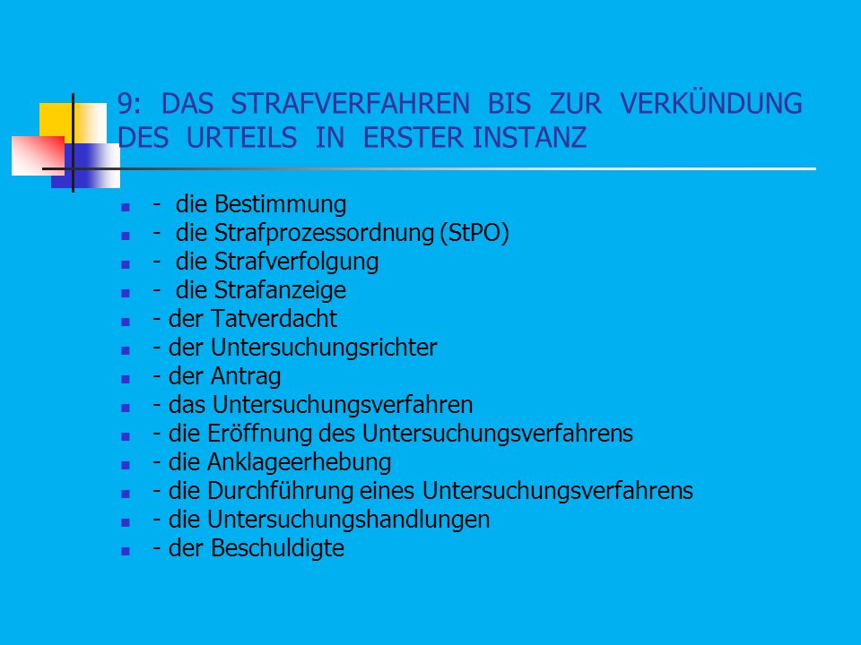 9: DAS STRAFVERFAHREN BIS ZUR VERKÜNDUNG DES URTEILS IN ERSTER INSTANZ