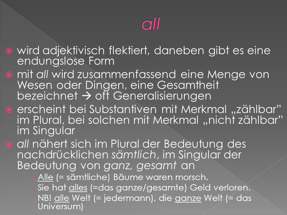 all wird adjektivisch flektiert, daneben gibt es eine endungslose Form