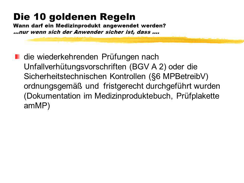 Die 10 goldenen Regeln Wann darf ein Medizinprodukt angewendet werden