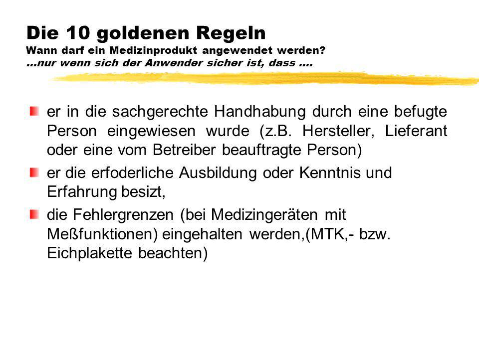 Die 10 goldenen Regeln Wann darf ein Medizinprodukt angewendet werden