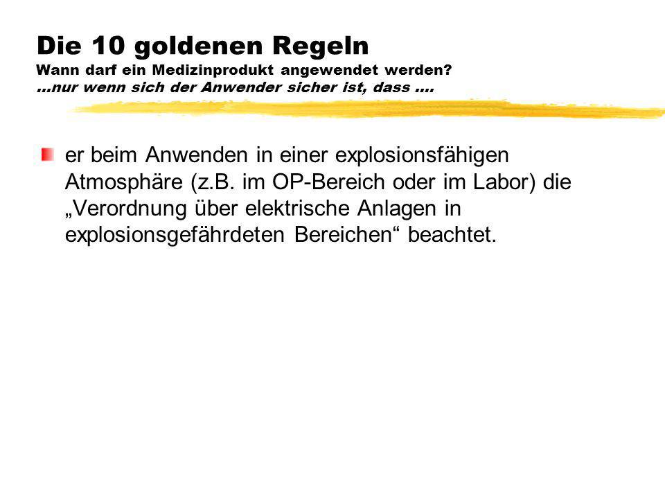 Die 10 goldenen Regeln Wann darf ein Medizinprodukt angewendet werden