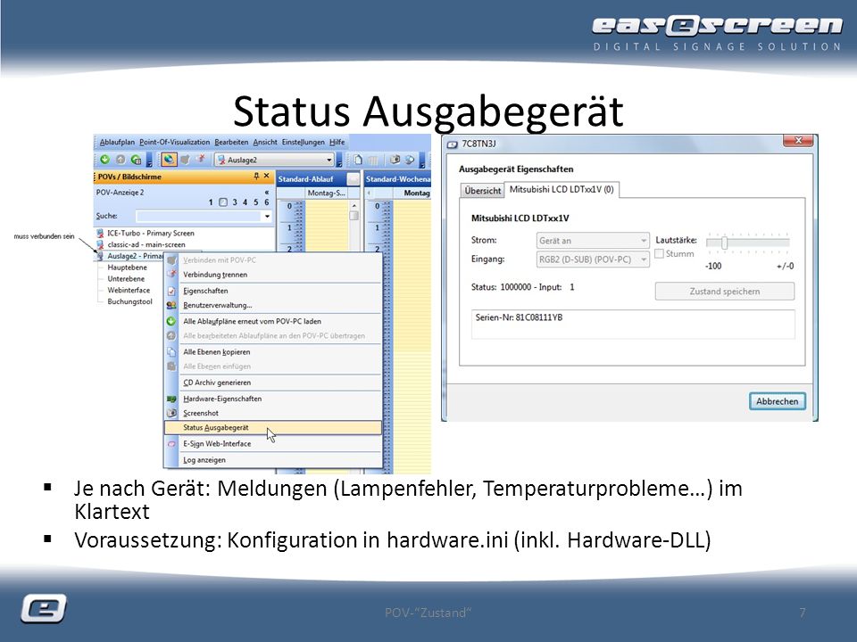 Status Ausgabegerät Je nach Gerät: Meldungen (Lampenfehler, Temperaturprobleme…) im Klartext.