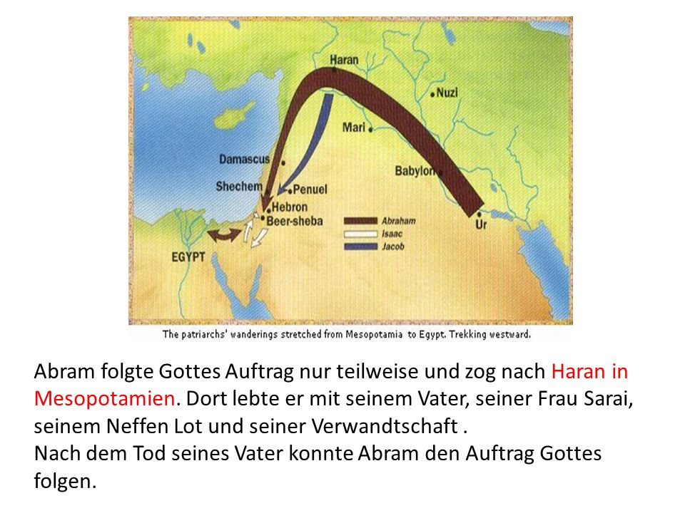 Abram folgte Gottes Auftrag nur teilweise und zog nach Haran in Mesopotamien.