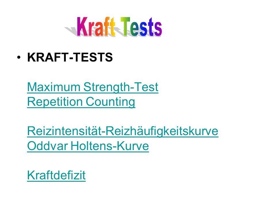 Kraft Tests KRAFT-TESTS Maximum Strength-Test Repetition Counting Reizintensität-Reizhäufigkeitskurve Oddvar Holtens-Kurve Kraftdefizit.
