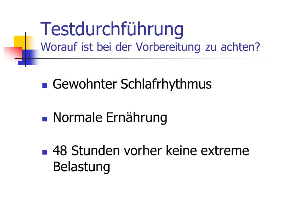 Testdurchführung Worauf ist bei der Vorbereitung zu achten