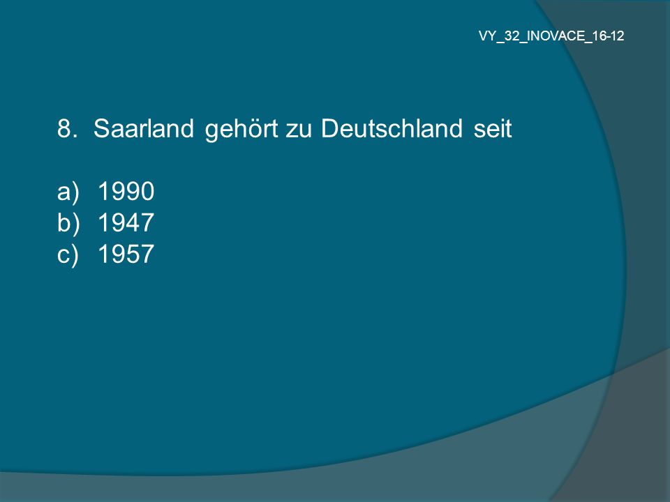 8. Saarland gehört zu Deutschland seit