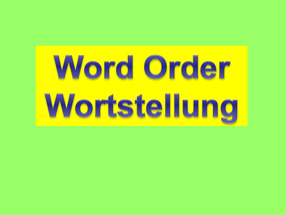 Word Order Wortstellung