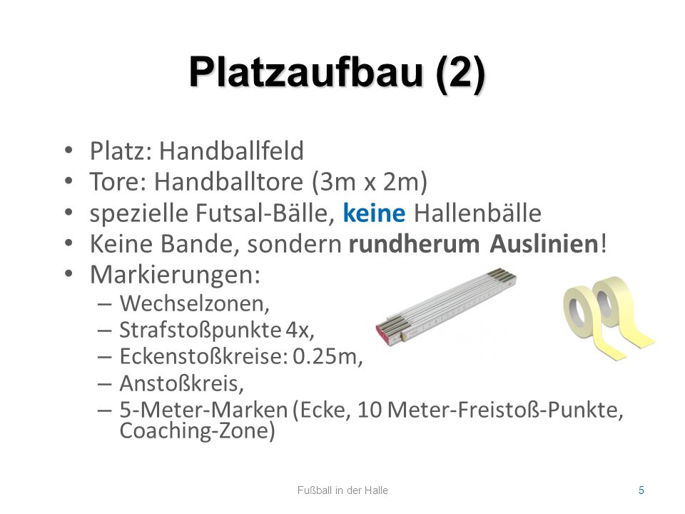 Platzaufbau (2) Platz: Handballfeld Tore: Handballtore (3m x 2m)