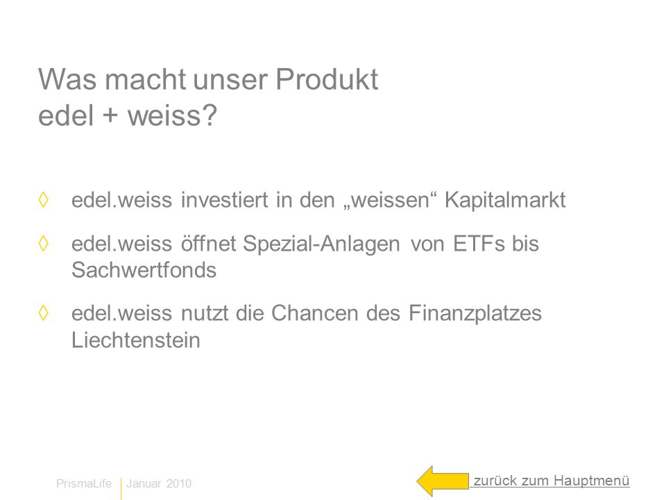 Was macht unser Produkt edel + weiss