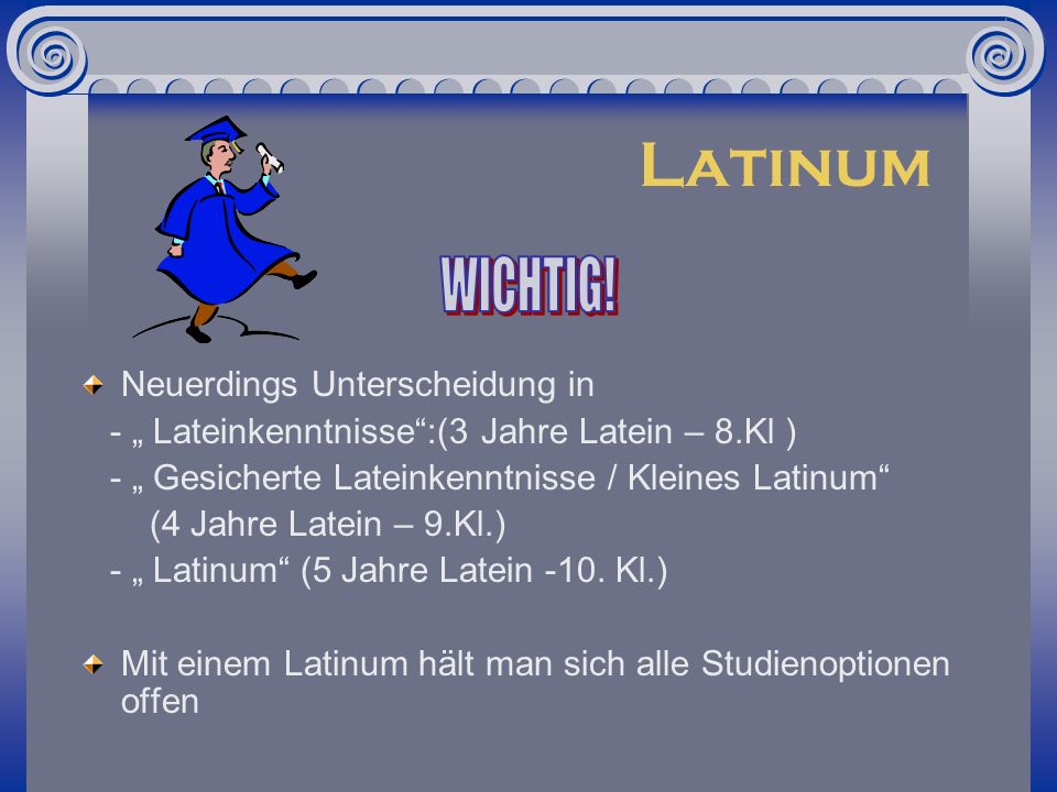 Latinum WICHTIG! Neuerdings Unterscheidung in