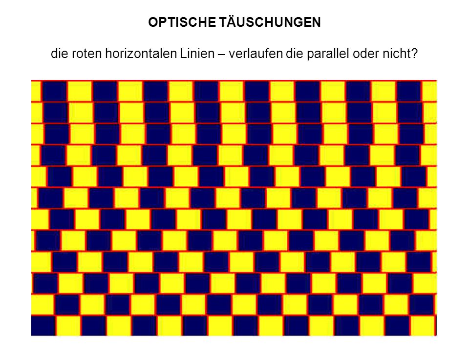 OPTISCHE TÄUSCHUNGEN die roten horizontalen Linien – verlaufen die parallel oder nicht