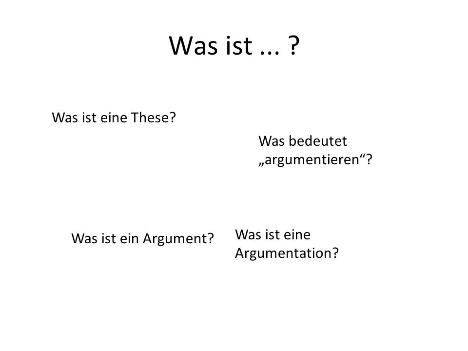 Was ist ... Was ist eine These Was bedeutet „argumentieren