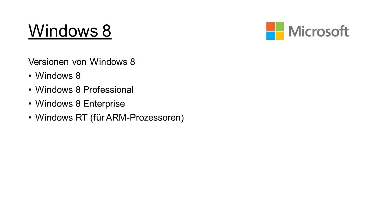 Windows 8 Versionen von Windows 8 Windows 8 Windows 8 Professional