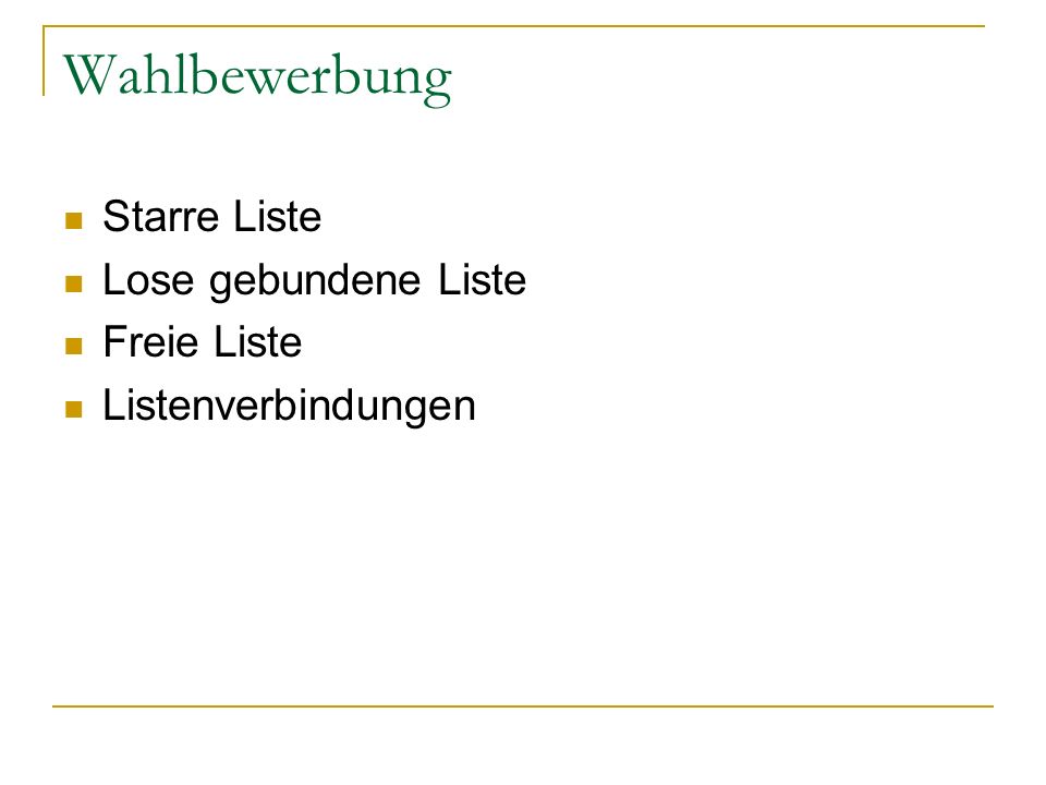 Wahlbewerbung Starre Liste Lose gebundene Liste Freie Liste